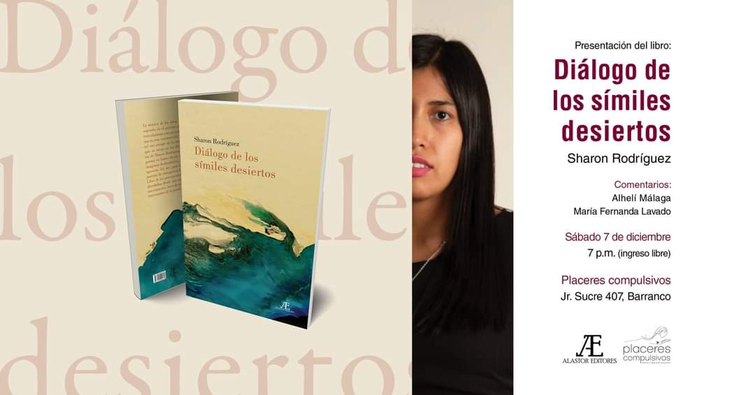 AlastorEditores's tweet photo. Invitamos a la presentación del poemario Diálogo de los símiles desiertos de la poeta cusqueña Sharon Rodríguez, que se realizará el sábado 7 de diciembre a las 7 p.m. en la librería Placeres compulsivos (Jr. Sucre 407, Barranco). Ingreso libre. Brindis de honor.
#alastoreditores https://t.co/8Wu849SN4c