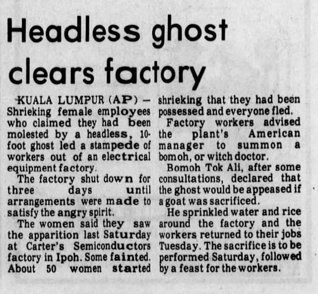 Came across this news story about a semiconductor fab in Malaysia suffering a headless ghost attack, which necessitated the summoning of a witch doctor, the sacrifice of a goat, and then a feast. (Alberni Valley Times, June 1976)