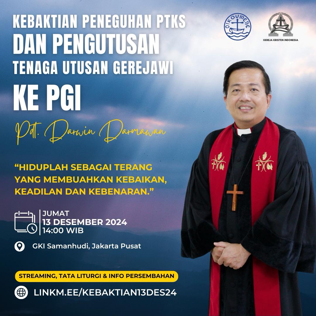 Kebaktian Peneguhan PTKSW dan Pengutusan Tenaga Utusan Gerejawi ke PGI atas diri Pdt. Darwin Darmawan