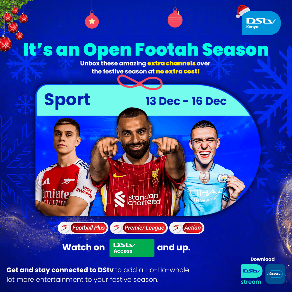 DStv_Kenya's tweet photo. Kick Off the Festive Season with even more Footah action! β½π
This festive season, weβre giving football fans a treat! Experience ALL of the #PremierLeague from 13th Dec - 16th Dec on DStv Access and Up.
#DStvOpenWindow #StreamOnTheGoodTimes https://t.co/FpOU5iZHJm
