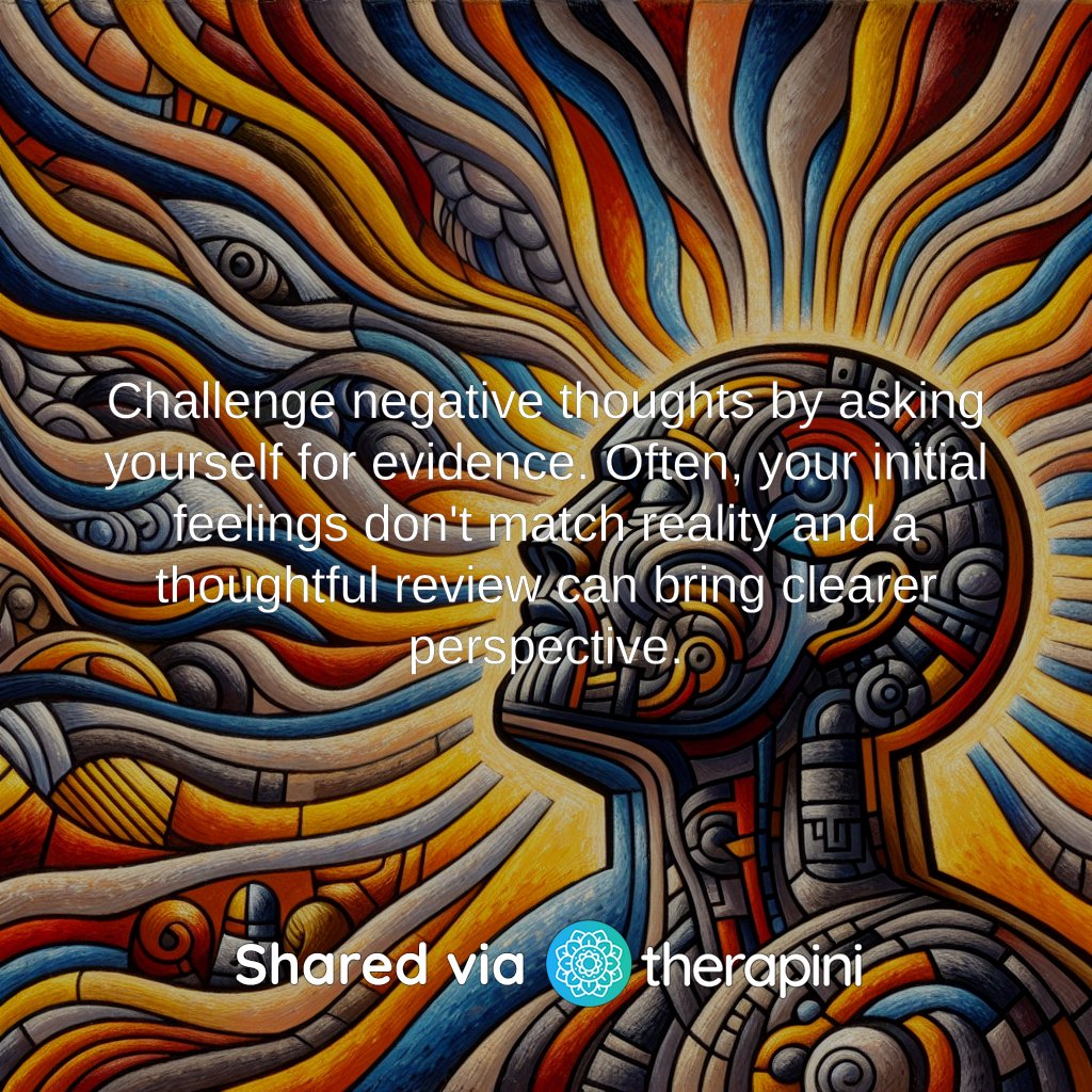 therapini's tweet photo. Challenge negative thoughts by asking yourself for evidence. Often, your initial feelings don't match reality and a thoughtful review can bring clearer perspective. https://t.co/jr6HltQbnH