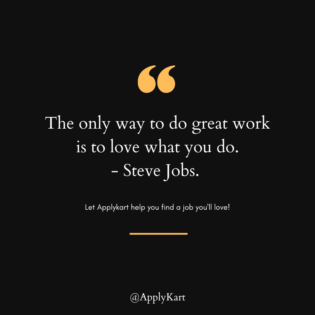 APPLYKART's tweet image. Find the work you love with ApplyKart. Because as Steve Jobs said, &apos;The only way to do great work is to love what you do.&apos; Let&apos;s make your job search meaningful. 🌟 #FindYourPassion #ApplyKart