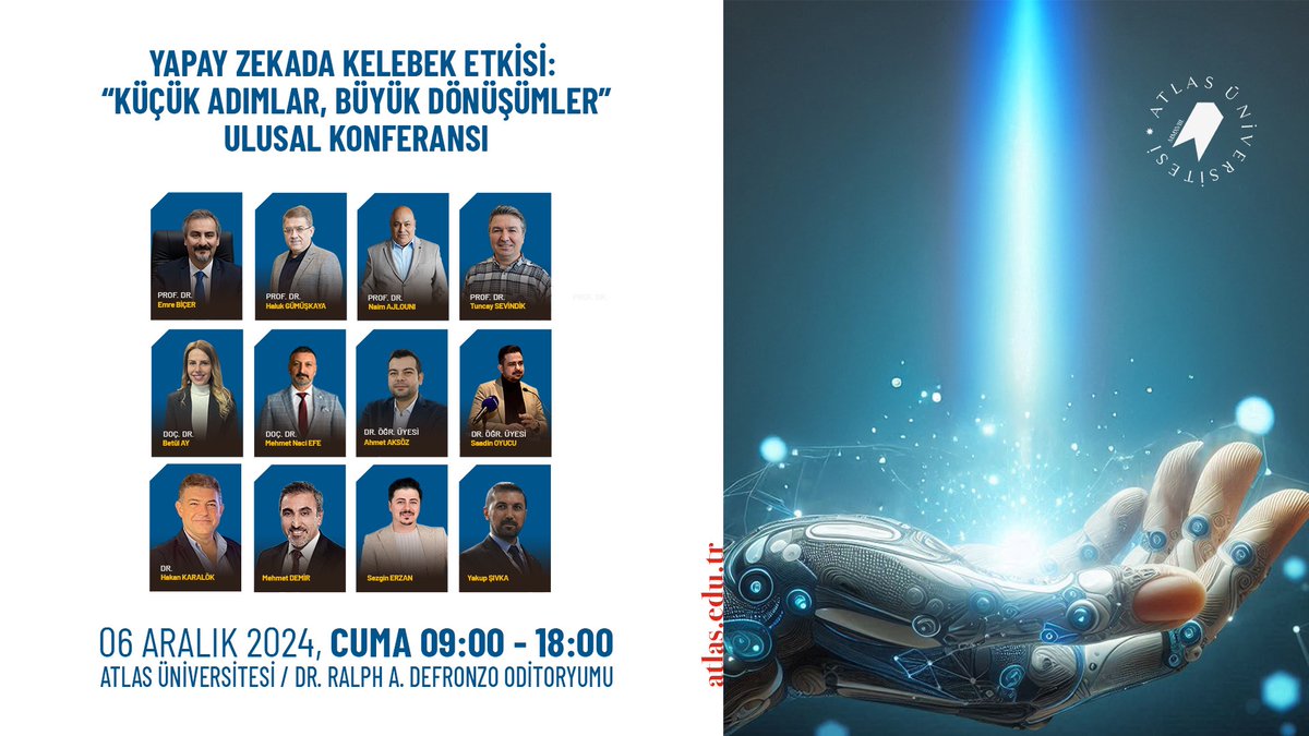 atlasunv's tweet photo. Mühendislik ve Doğa Bilimleri Fakültesi’nin düzenlediği Yapay Zekada Kelebek Etkisi: “Küçük Adımlar, Büyük Dönüşümler” başlıklı konferansımıza katılın, geleceğin teknoloji dünyasına birlikte bir adım atalım!

📅 6 Aralık Cuma 
🕘 9:00 - 18:00
📍 Dr. Ralph A. Defronzo Oditoryumu https://t.co/aMViawSy8U