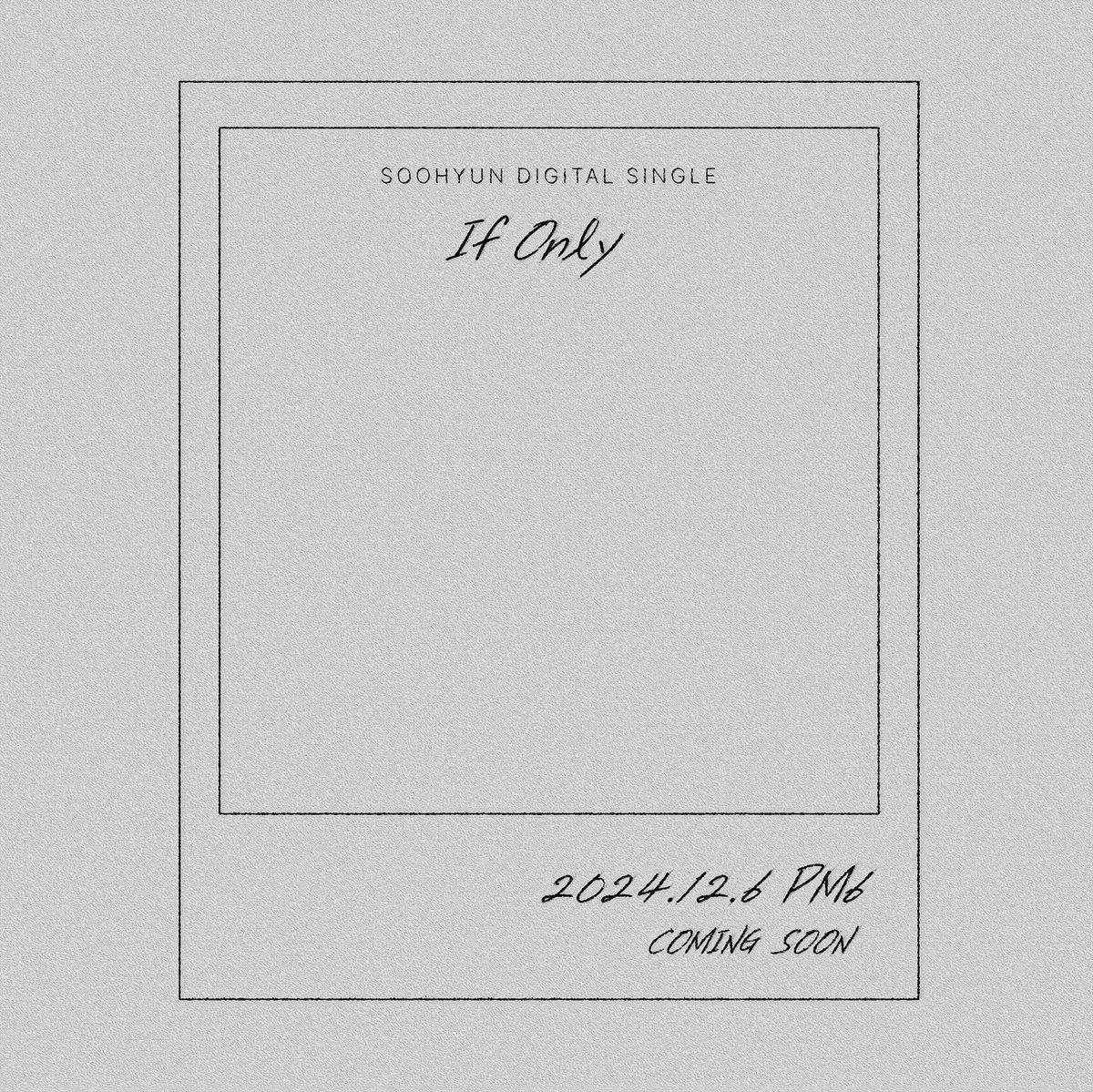 SOOHYUN DIGITAL SINGLE<말할 텐데 (If Only)>

2024.12.06 PM6

COMING SOON

#UKISS #유키스 
#SOOHYUN #수현
#말할텐데 #IfOnly