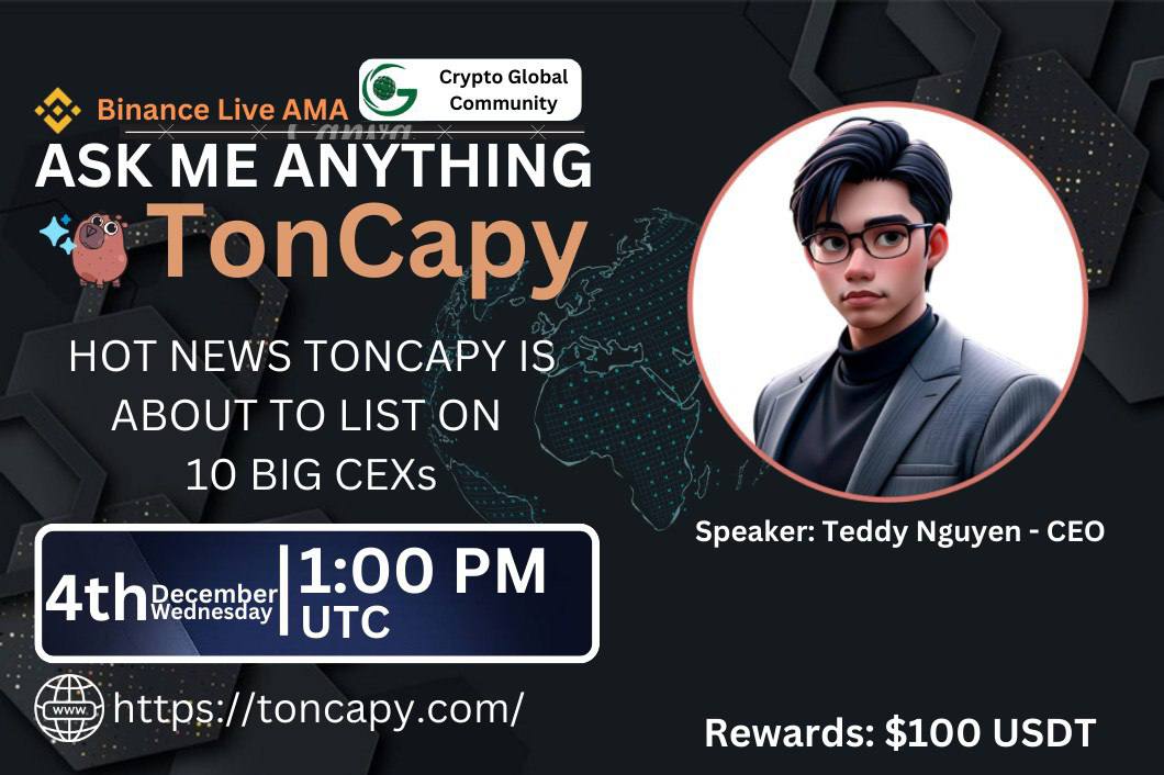 Ton_Capy's tweet photo. 🔥 [SERIES AMA FOR LISTING] 
BINANCE LIVE: TONCAPY x CRYPTO GLOBAL🔥

🎁Reward Pool: $100 USDT 

5️⃣ Questions In Introduction Segment 
5️⃣ Questions from Twitter 
5️⃣ Live Question 

💡DATE     : 4th December 2024
⏰ TIME     : 1:00 PM UTC 
🏠 VENUE  : https://t.co/Z5IIR2KIXN

💥Rules to follow AMA                   
- Follow Telegram Community (https://t.co/xaFdCC84LI)
- Follow Telegram Group (https://t.co/CukpG8qaLW)  (https://t.co/TdqKsVQ2JL)
- Follow X (Twitter) (https://t.co/bEQb0302bw)
- Play TonCapy (https://t.co/ZKuYlT6zck) on Telegram

⏰ Set reminder: https://t.co/Z5IIR2KIXN

Like Retweeted X post
https://t.co/0u0bPsyTFx

🔥Learn more about TONCAPY:
Bot (https://t.co/ZKuYlT6zck)
Telegram Group (https://t.co/CukpG8qaLW) 
Facebook (https://t.co/OtvmSKLjsz) 
X (https://t.co/bEQb0302bw) 
Instagram (https://t.co/axYEpNv3Nn) 
Youtube (https://t.co/pDNCubtpaV) 
VKontakte (https://t.co/uM9DlFh9du) 
Tiktok (https://t.co/OT7C9bGf0J)
