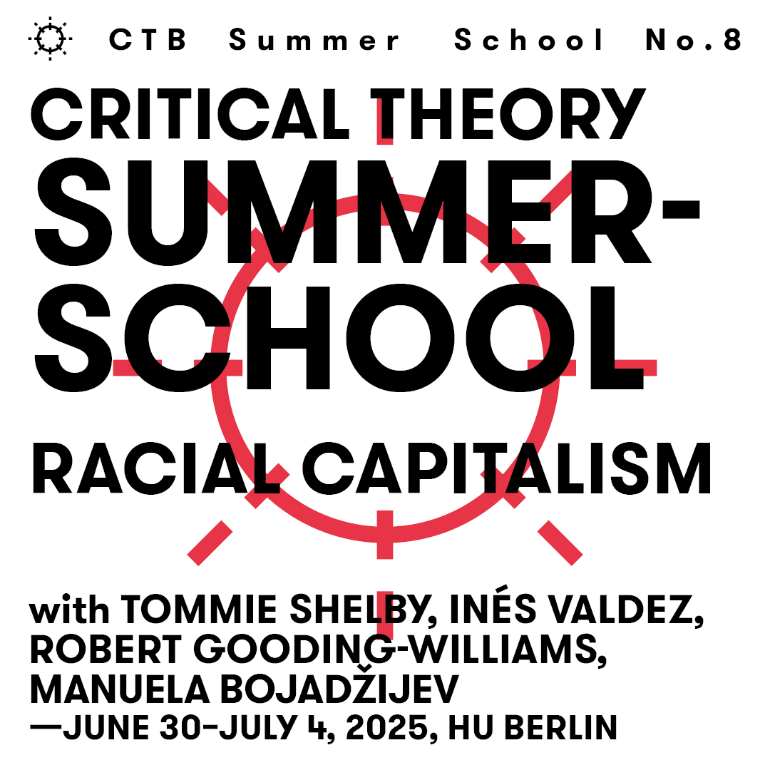 The Call for Applications to our annual Critical Theory Summer School just went online. This year, we'll discuss racial capitalism with Tommie Shelby, Inés Valdez, Robert Gooding-Williams and Manuela Bojadžijev, among others.

More info/ application form:
criticaltheoryinberlin.de/summer_school/…