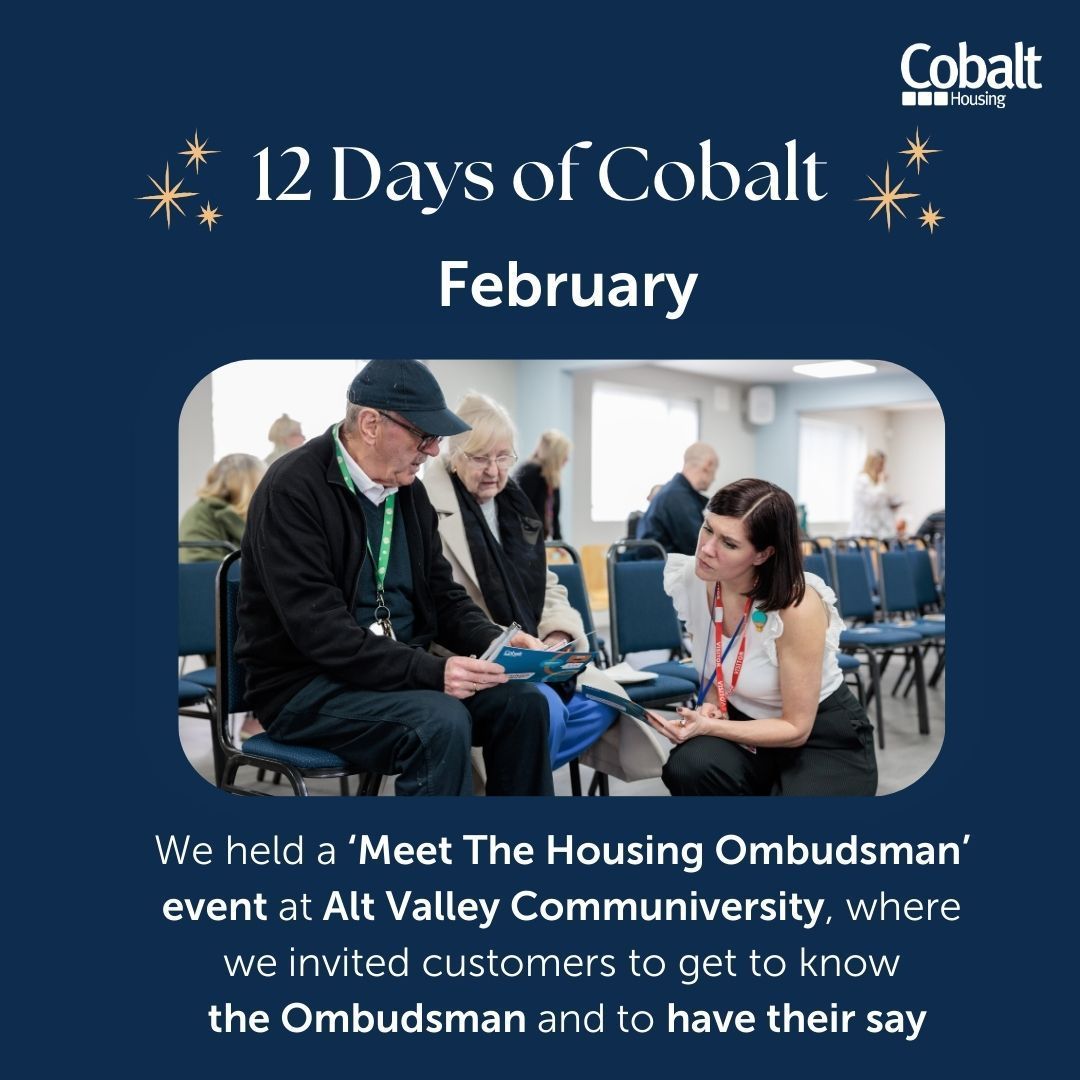 Welcome to Day 2 of our '12 Days of Cobalt' series...

In February, we held a ‘Meet The Housing Ombudsman’ event at Alt Valley Communiversity (<a href="/AVCT/">Alt Valley Community Trust</a>), where we invited customers to get to know the Ombudsman and have their say.