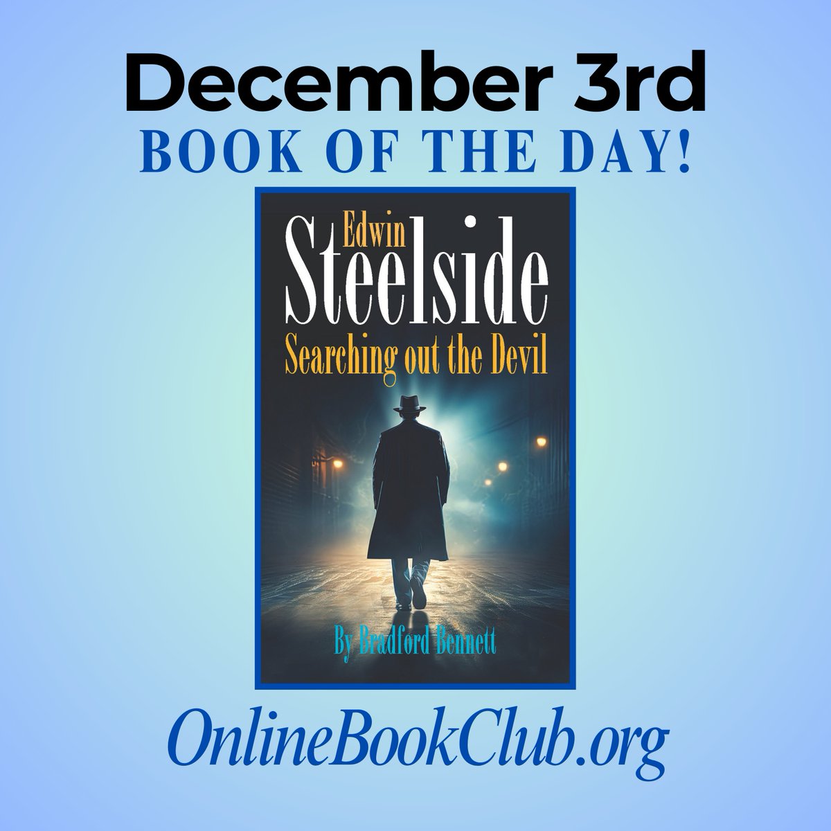 #BookOfTheDay, December 3rd - #CrimeThriller, #Rated5Stars

Temporarily FREE on Kindle:

forums.onlinebookclub.org/shelves/book.p…

Edwin Steelside Searching out the Devil by Bradford Bennett

Published by <a href="/BookBaby/">BookBaby</a> 

#Mystery #ContemporaryFiction  #FreeBook