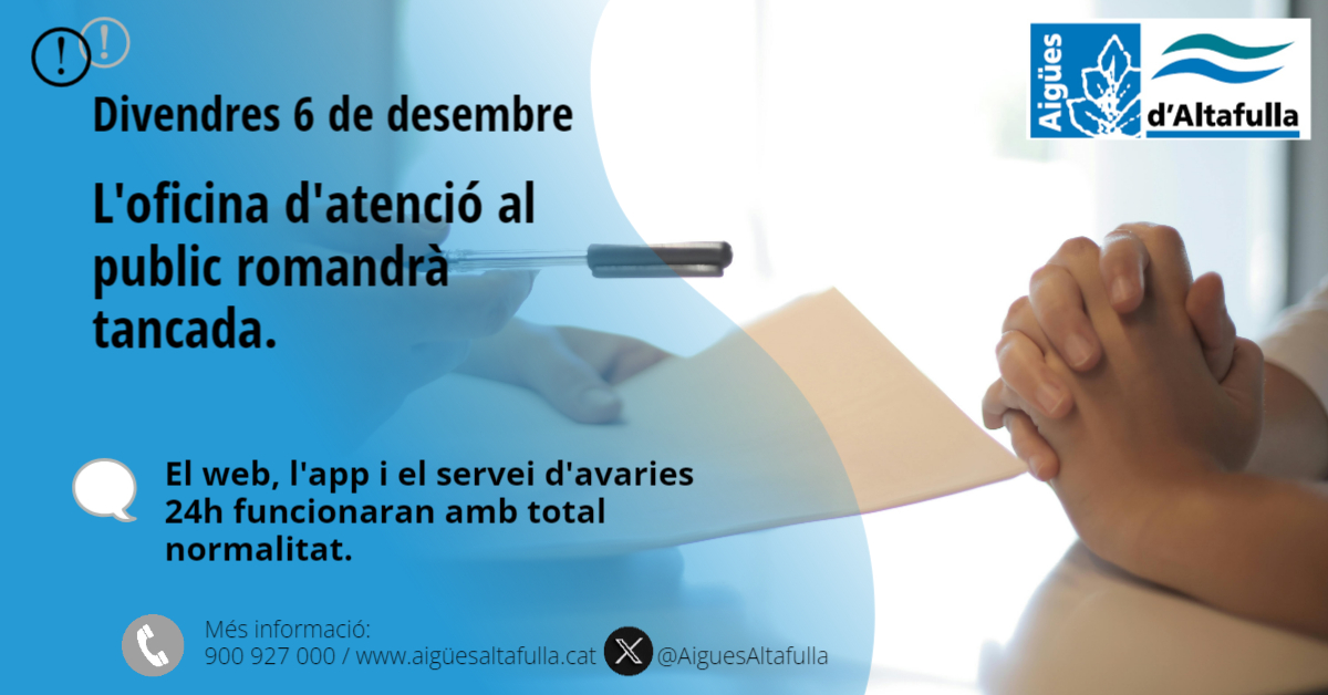 📢AVÍS <a href="/ajAltafulla/">Ajuntament d'Altafulla</a>  L'Oficina d’Atenció al Client

✅Obrirà partir de dilluns 09/12 en el seu horari habitual.
❌Romandrà tancada el divendres 06/12

🌐 El web, l'app i el servei d'avaries 24h funcionaran amb total normalitat.

🙏Disculpin les molèsties
