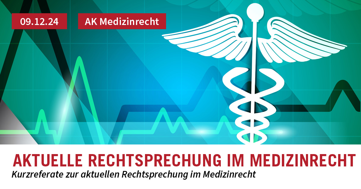 Aktuelle Rechtsprechung im Medizinrecht am 09.12.2024 von 18.00 – 20.00, AK #Medizinrecht, 2 Std. FAO, für BAV- und DAV-Mitglieder kostenlos, Anmeldung &amp; Infos: berliner-anwaltsverein.de/de/veranstaltu…