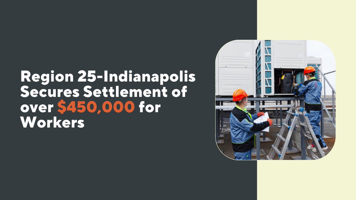 Region 25-Indianapolis secures a settlement of over $450,000 for workers.

nlrb.gov/news-outreach/…
