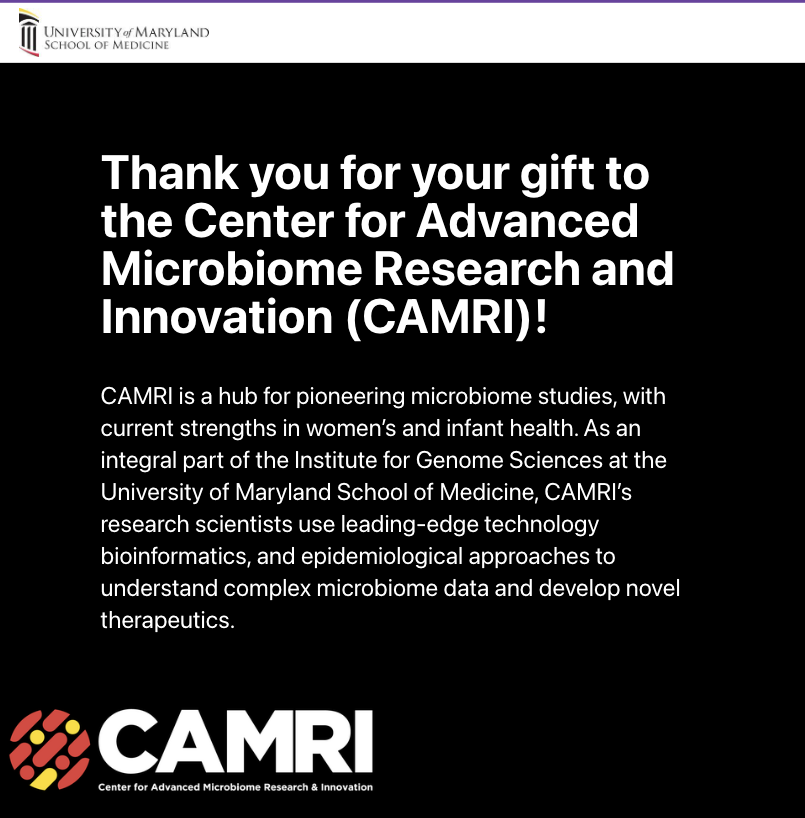 Institute for Genome Sciences (@genomescience) on Twitter photo Today, on #GivingTuesday2024, we introduce our new Center for Advanced Microbiome Research and Innovation (#CAMRI) @ the Institute for Genome Sciences <a href="/UMmedschool/">University of Maryland School of Medicine</a>.
To support our mission for improving #womenshealth & #infanthealth, please give here: medschool.umaryland.edu/CAMRIgift Today, on #GivingTuesday2024, we introduce our new Center for Advanced Microbiome Research and Innovation (#CAMRI) @ the Institute for Genome Sciences <a href="/UMmedschool/">University of Maryland School of Medicine</a>.
To support our mission for improving #womenshealth & #infanthealth, please give here: medschool.umaryland.edu/CAMRIgift