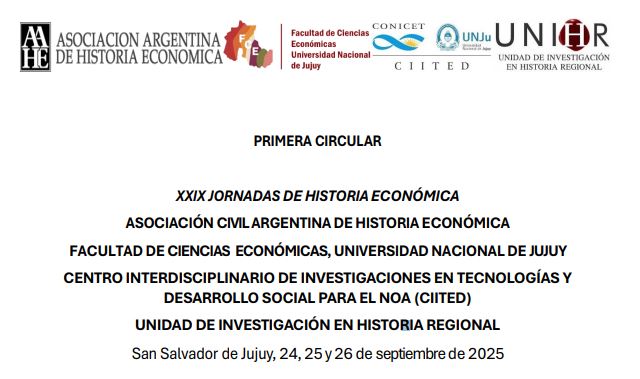 XXIX JORNADAS DE HISTORIA ECONÓMICA
La #FCEUNJu, junto a la Asociación Civil Argentina de Historia Económica, CIITED y la Unidad de Investigación en Historia Regional, anuncia este gran evento.
📅 24, 25 y 26 de septiembre de 2025
📄 Primer Circular: fce.unju.edu.ar/node/1536