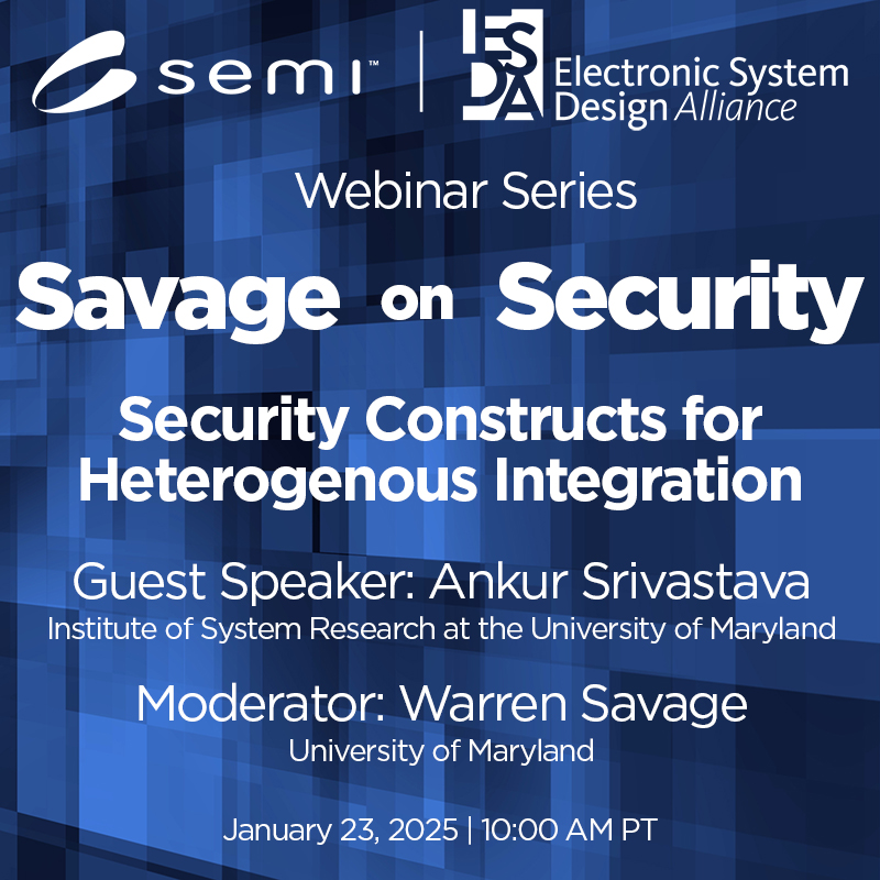 ESD Alliance (@esdalliance) on Twitter photo "Savage on Security," webinar featuring <a href="/warren_savage/">Warren Savage</a> Researcher <a href="/umdartprogram/">universityofmaryland</a> on "Security Constructs for Heterogenous Integration," 1/23 10-11am PST & hosted by <a href="/ESDAlliance/">ESD Alliance</a> <a href="/SEMIconex/">SEMI</a> Technology Community. Register: lnkd.in/e6wMTPfd <a href="/AnkurSrivastava/">Ankur Srivastava</a> "Savage on Security," webinar featuring <a href="/warren_savage/">Warren Savage</a> Researcher <a href="/umdartprogram/">universityofmaryland</a> on "Security Constructs for Heterogenous Integration," 1/23 10-11am PST & hosted by <a href="/ESDAlliance/">ESD Alliance</a> <a href="/SEMIconex/">SEMI</a> Technology Community. Register: lnkd.in/e6wMTPfd <a href="/AnkurSrivastava/">Ankur Srivastava</a>