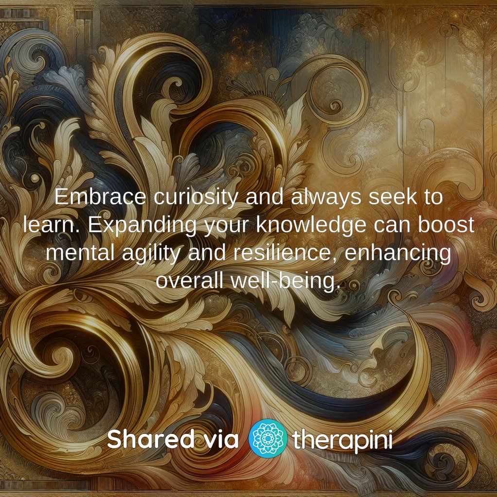 therapini's tweet photo. Embrace curiosity and always seek to learn. Expanding your knowledge can boost mental agility and resilience, enhancing overall well-being. https://t.co/doCmOnkc9I