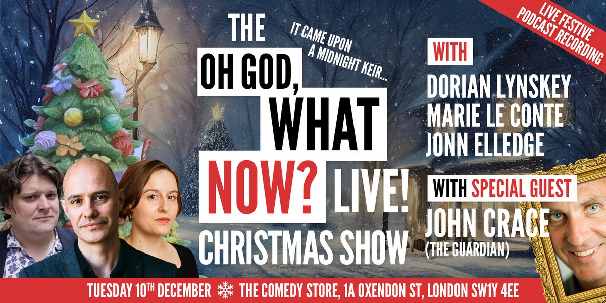 Oh God, What Now? – the politics podcast (@ohgodwhatnowpod) on Twitter photo 🎄 Ho Ho Ho God, What Now?
☃️ Last few tickets for our XMAS LIVE SHOW on Tue Dec 10 at <a href="/comedystoreuk/">The Comedy Store, UK</a> London, with <a href="/Dorianlynskey/">Dorian Lynskey</a> <a href="/youngvulgarian/">Marie Le Conte</a> <a href="/JonnElledge/">jonn elledge is mainly on bluesky</a> & special guest <a href="/JohnJCrace/">John Crace</a>
🎅 Get yours now london.thecomedystore.co.uk/event/ho-ho-ho… 🎄 Ho Ho Ho God, What Now?
☃️ Last few tickets for our XMAS LIVE SHOW on Tue Dec 10 at <a href="/comedystoreuk/">The Comedy Store, UK</a> London, with <a href="/Dorianlynskey/">Dorian Lynskey</a> <a href="/youngvulgarian/">Marie Le Conte</a> <a href="/JonnElledge/">jonn elledge is mainly on bluesky</a> & special guest <a href="/JohnJCrace/">John Crace</a>
🎅 Get yours now london.thecomedystore.co.uk/event/ho-ho-ho…