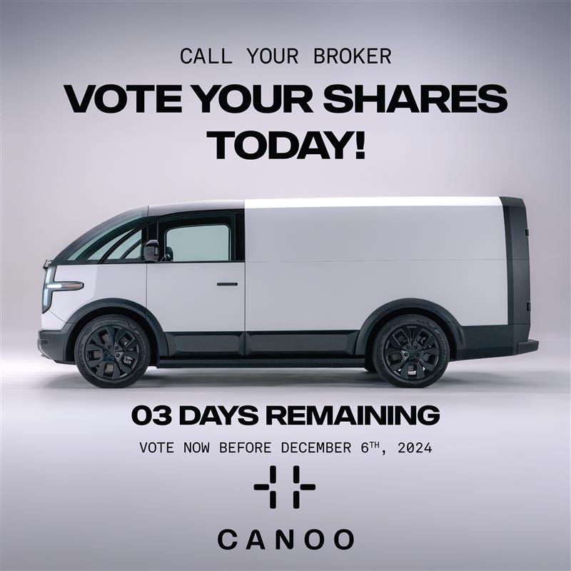 Canoo (@canoo) on Twitter photo PLEASE VOTE NOW! 3 DAYS REMAINING TO VOTE YOUR GOEV SHARES if you were a shareholder on 09/30/2024. Search for an email from your broker or id@proxyvote.com with a link to vote, or call your broker’s Corporate Actions team to help you vote. Thank you! PLEASE VOTE NOW! 3 DAYS REMAINING TO VOTE YOUR GOEV SHARES if you were a shareholder on 09/30/2024. Search for an email from your broker or id@proxyvote.com with a link to vote, or call your broker’s Corporate Actions team to help you vote. Thank you!