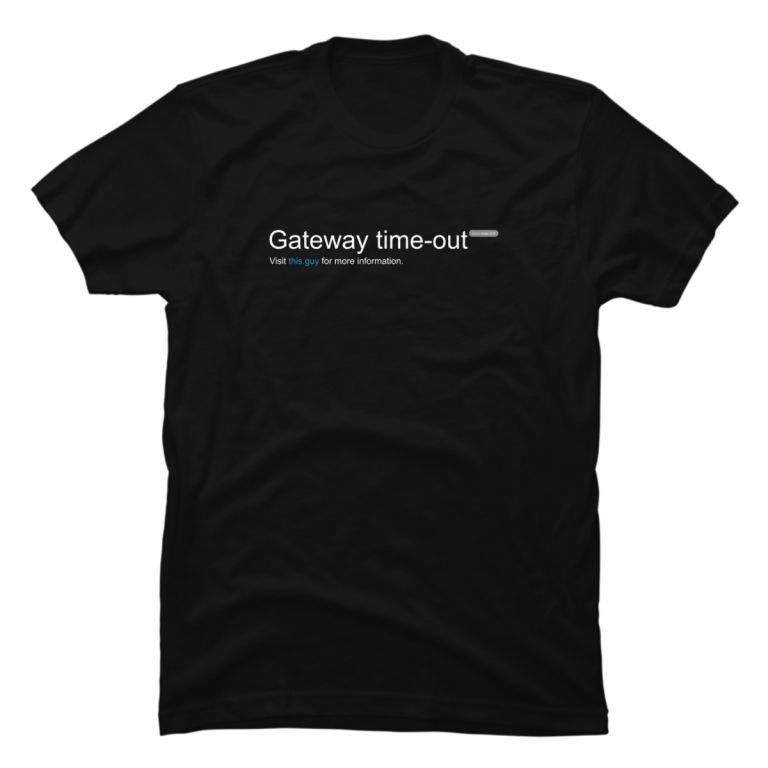 bhobieee's tweet image. Error Code 504 --&amp;gt;&amp;gt; designbyhumans.com/shop/t-shirt/e…
#webserver #error504 #comedy #cool #error #fun #funny #humor #internet #quotes #typographic #typography #word #web #webprogrammer #programmer #worldwideweb #httperror #tshirt #clothing #tshirts #tshirtdesign