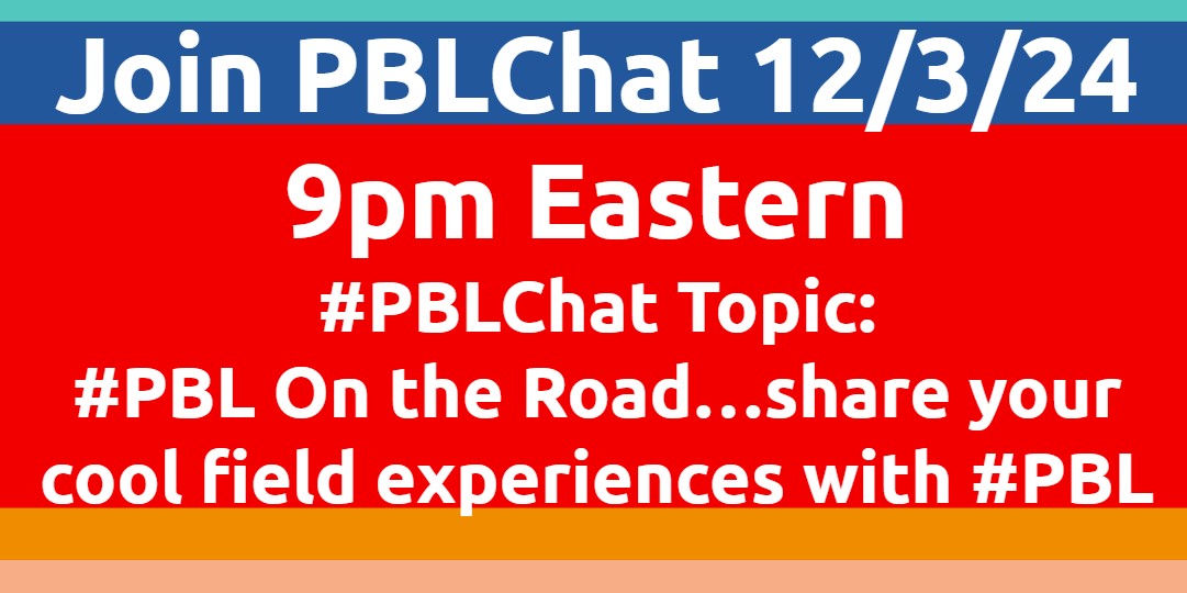Join #PBLChat at 9pm Eastern as we share your cool field experiences with #PBL on the road!