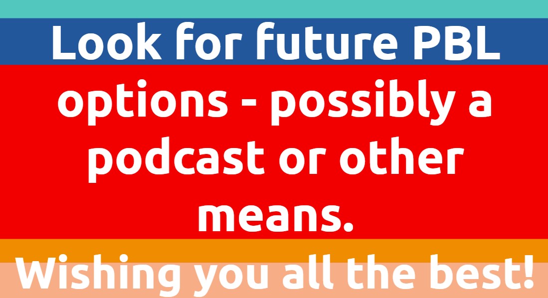 Thank you for your dedication to #PBLChat!
Look for future #PBL options - possibly a podcast or other other means. Wishing you all the best!