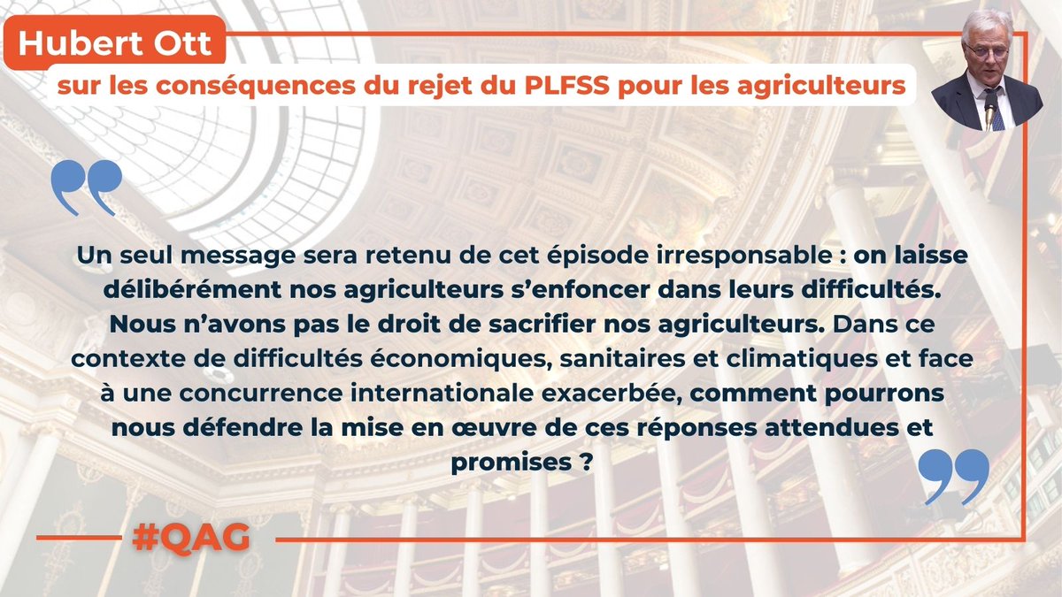🟠🗣️ #QAG | « Comment peut-on ainsi se permettre de priver toute l’agriculture française des mesures capitales qui leur ont été promises ? »

La veille du vote de deux motions de censure à l’encontre du Gouvernement, <a href="/HubertOttAlsace/">Hubert OTT</a> s’est inquiété des conséquences d’un rejet du