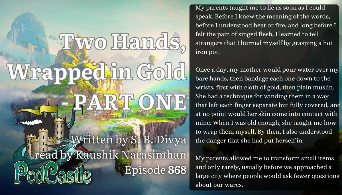 PodCastle_org's tweet photo. #PC868: Two Hands, Wrapped in Gold - PART ONE S. B. Divya, read by Kaushik Narasimhan. Previously published by Uncanny. Rated PG-13 - Content warnings for fire, violence (including domestic violence), references to rape, and parental deaths. https://t.co/juHiEoPd1m