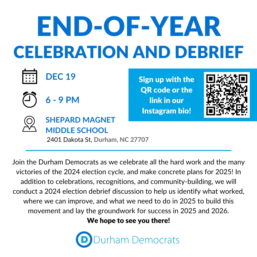 Celebrate our 2024 victories and plan for an even stronger 2025! Join the Durham Democrats at Shepard Middle School's auditorium for an evening of business, food, and fun. Can’t wait to see you there!

#Durham #DurhamNC #ncpol #Democrats