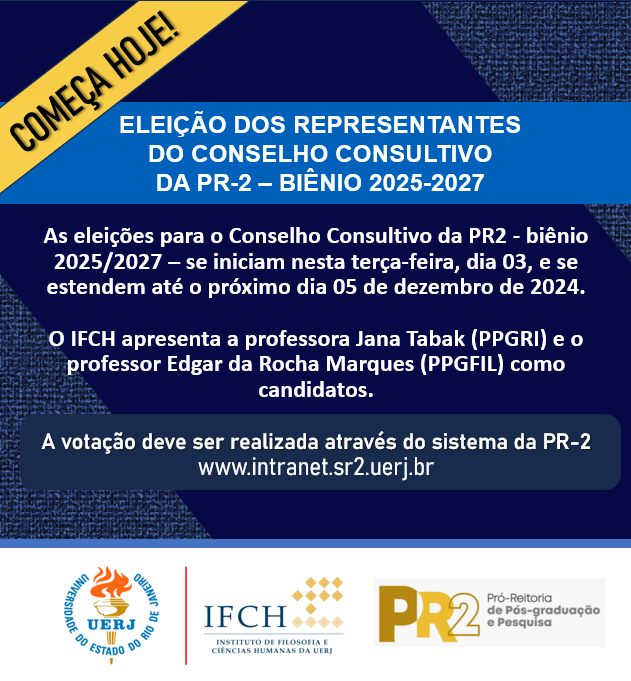 O IFCH tem o prazer de apresentar seus docentes candidatos ao Conselho Consultivo da PR-2.

As eleições ocorrem nos dias 03, 04 e 05/12, através do site intranet.sr2.uerj.br.

Maiores informações em: pr2.uerj.br/index.php/cons…