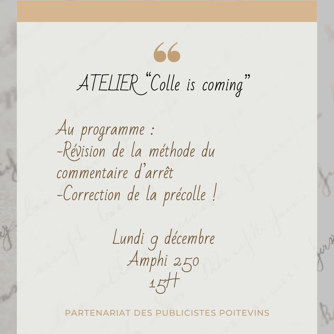 [#atelier] Le PPP est ravi de vous inviter à son atelier de méthodologie   "Colle is coming"🎉! Il aura lieu lundi 9 décembre prochain à  15h en amphithéâtre 250 (campus A1).
Au programme : révision de la méthodologie du commentaire d'arrêt et correction de la précolle du S1 !