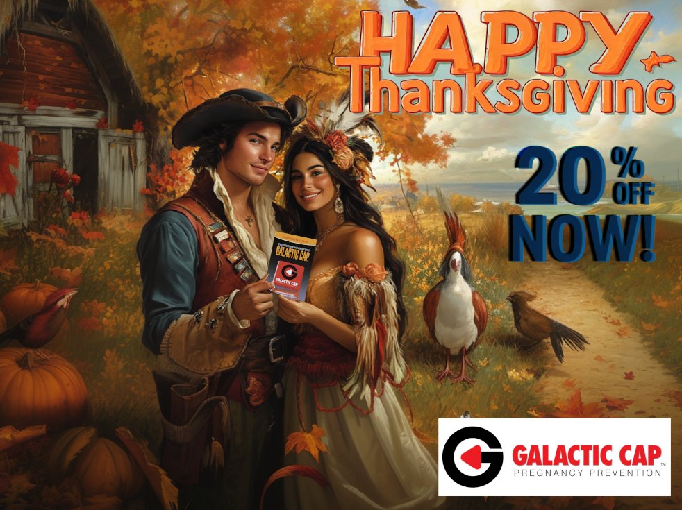 🦃 Better late than never! Give thanks all season with 20% OFF the Galactic Cap, the most pleasurable contraceptive in the world!

🎁 Shop now and gobble up these savings! 

📨𝘿𝙈 us or visit 𝙂𝙖𝙡𝙖𝙘𝙩𝙞𝙘𝘾𝙖𝙥.𝙘𝙤𝙢!
#HolidaySale #galacticcap