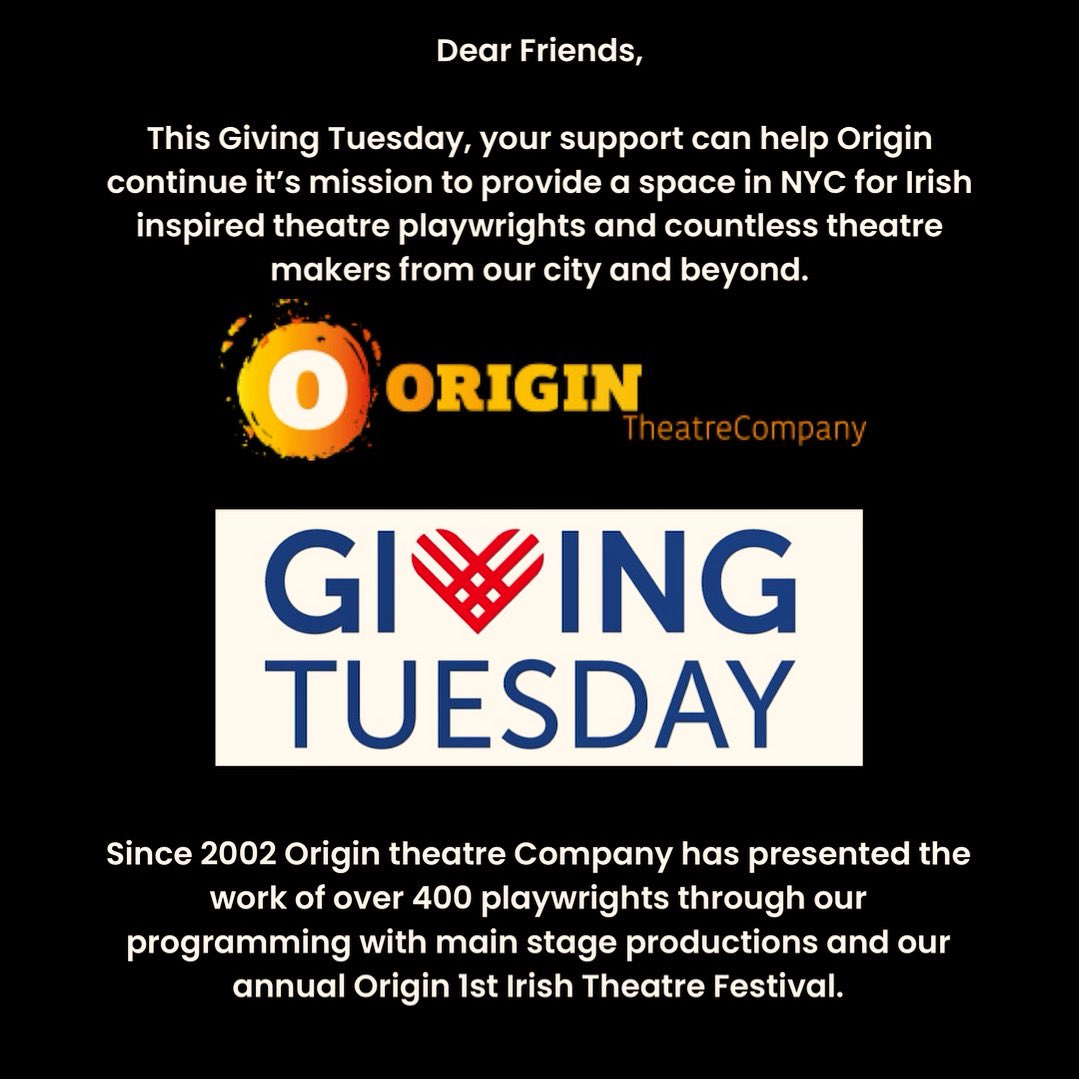 Your support has helped us provide a platform in NYC for the next generation of Irish and Irish inspired playwrights and artists from around the World. This <a href="/GivingTuesday/">#GivingTuesday</a> please consider helping us continue our journey. 

Thank you. 

👇👇👇 To support 💚
origintheatre.org/support
