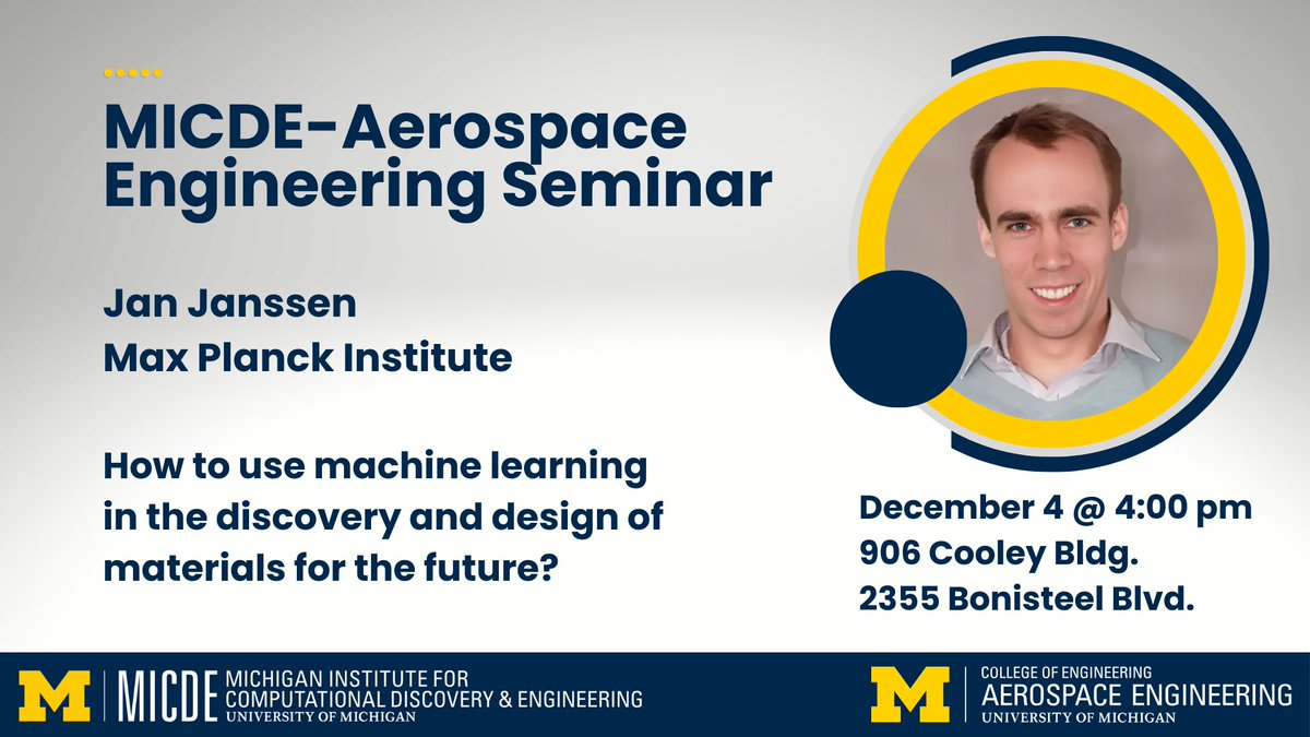Join us TOMORROW @ 4 PM in 906 Cooley Bldg. for a MICDE-Aerospace Eng. seminar. Jan Janssen from the Max Planck Institute discusses the application of machine learning in materials discovery. More info: micde.umich.edu/event/workshop…