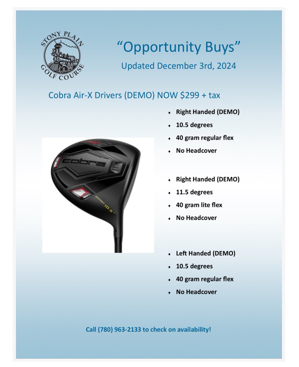 Demo Cobra Air-X drivers have been added to our 13 page Opportunity Buys catalog located at: 

GolfStonyPlain.com/pro-shop