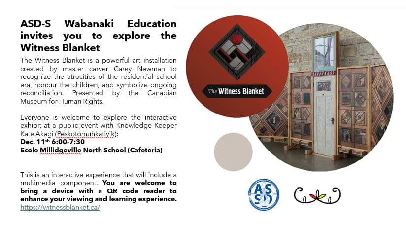 Witness Blanket Exhibit open to the public Wednesday, Dec 11 from 6:00pm-7:30pm at Saint John District Office in the Millidgeville School Cafeteria. Admission is free. See Witnessblanket.ca for details of the exhibit.