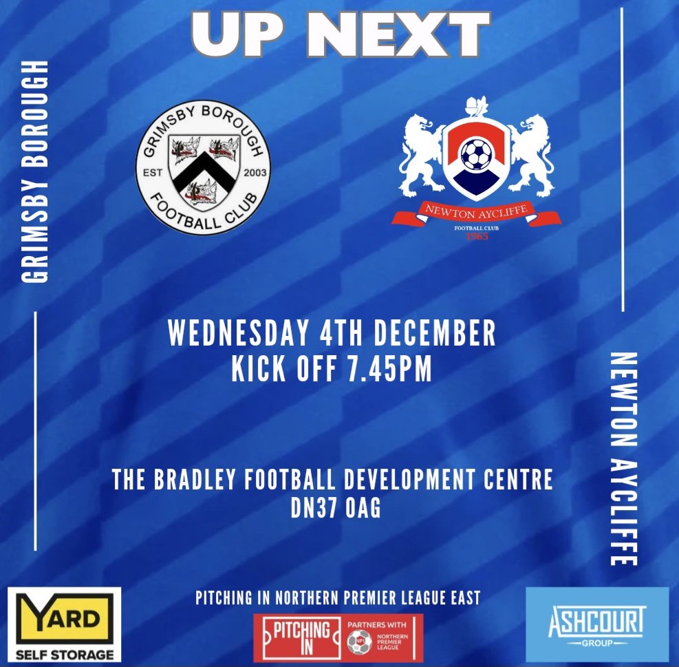 Newton Aycliffe FC (@naycliffefc) on Twitter photo UP NEXT 
Tomorrow night we visit Grimsby Borough for our <a href="/PitchingIn_/">Pitching In</a> <a href="/NorthernPremLge/">The Pitching In Northern Premier League</a> East fixture 
v <a href="/Grimsby_Borough/">Grimsby Borough F.C.</a> 
Kick off 7.45pm 
Proudly supported by 
<a href="/AshcourtGroup/">Ashcourt Group</a>, <a href="/yardselfstorage/">Yard Self Storage</a> & <a href="/BtsFabs/">BTS Fabs</a> UP NEXT 
Tomorrow night we visit Grimsby Borough for our <a href="/PitchingIn_/">Pitching In</a> <a href="/NorthernPremLge/">The Pitching In Northern Premier League</a> East fixture 
v <a href="/Grimsby_Borough/">Grimsby Borough F.C.</a> 
Kick off 7.45pm 
Proudly supported by 
<a href="/AshcourtGroup/">Ashcourt Group</a>, <a href="/yardselfstorage/">Yard Self Storage</a> & <a href="/BtsFabs/">BTS Fabs</a>