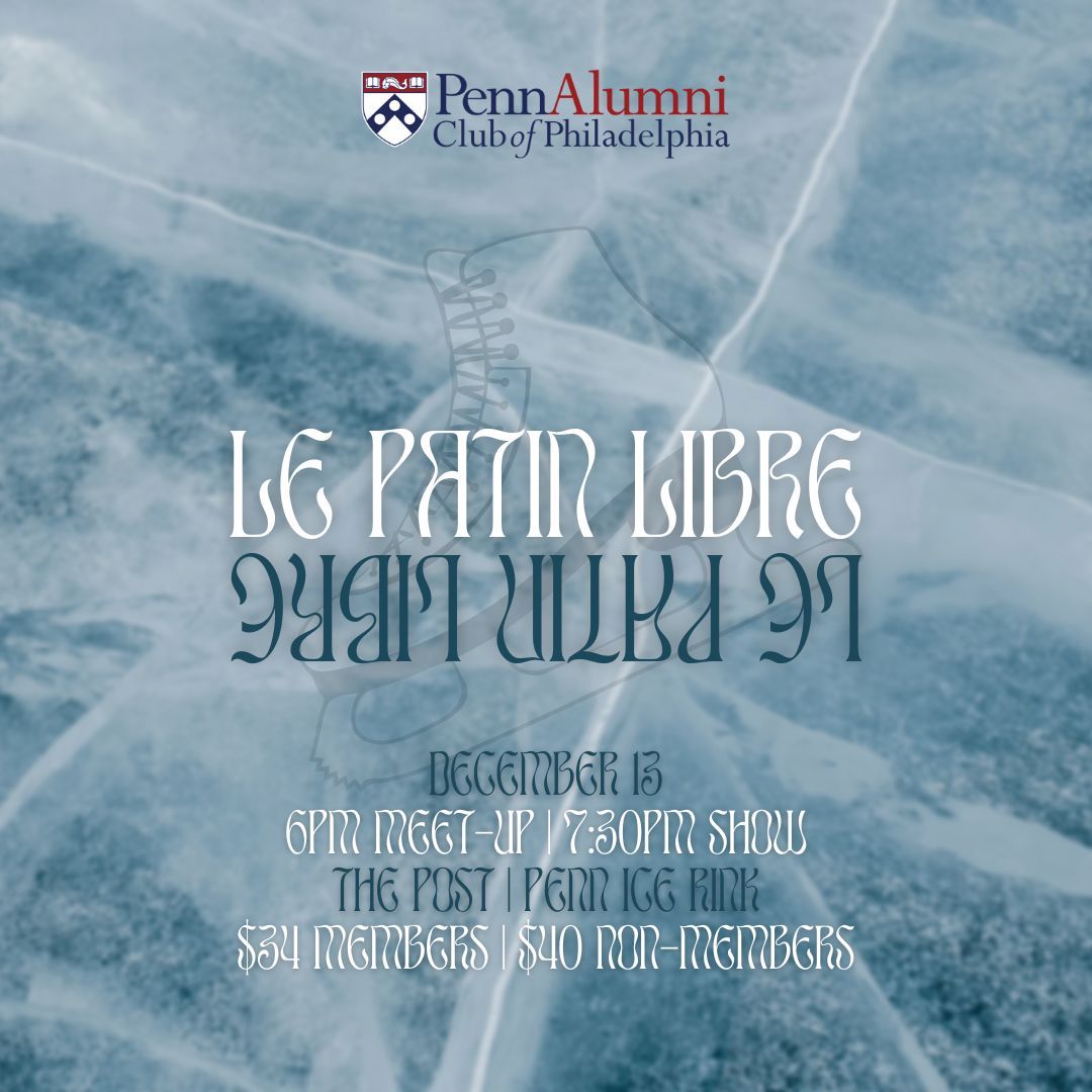 PennClub's tweet photo. Join fellow Philadelphia alumni Dec. 13 for a casual meet-up at the Post, followed by the Penn Live Arts show: Le Patin Libre, for what should prove to be a unique performing arts experience! ⛸️ 💃 

Register: https://t.co/dqQCBGo8sU 

🔵 🔴 

#lovePenn @PennAlumni https://t.co/0nGEs8nM4P