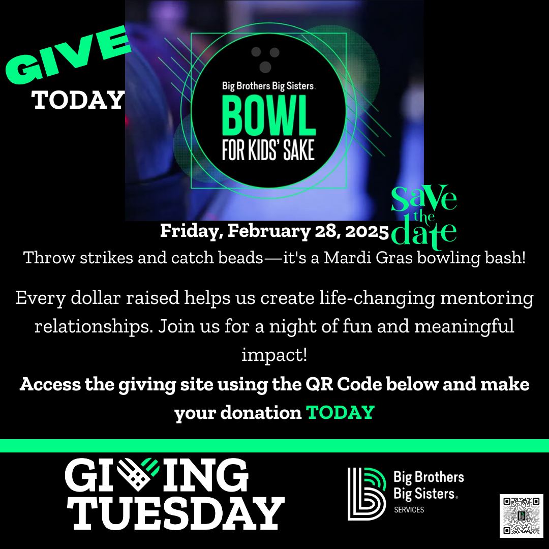 This #GivingTuesday, Do Something BIG! 
Save the Date: February 28, 2025
But why wait? You can start changing lives TODAY by donating or creating a team! (givebutter.com/c/BFKS2025) 
#GivingTuesday #BowlForKidsSake #SupportMentorship #BigBrothersBigSisters #MakeAnImpact