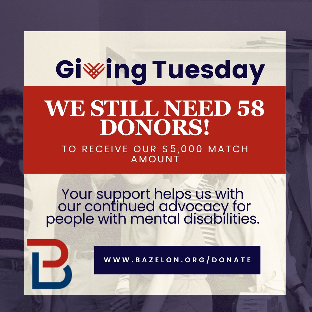 The Bazelon Center is grateful to have reached 37 donors. There's still time to donate! We’ll receive a generous match of $5000 from our board members once we reach 63 more donors! 
Donate today at: bazelon.org/donate