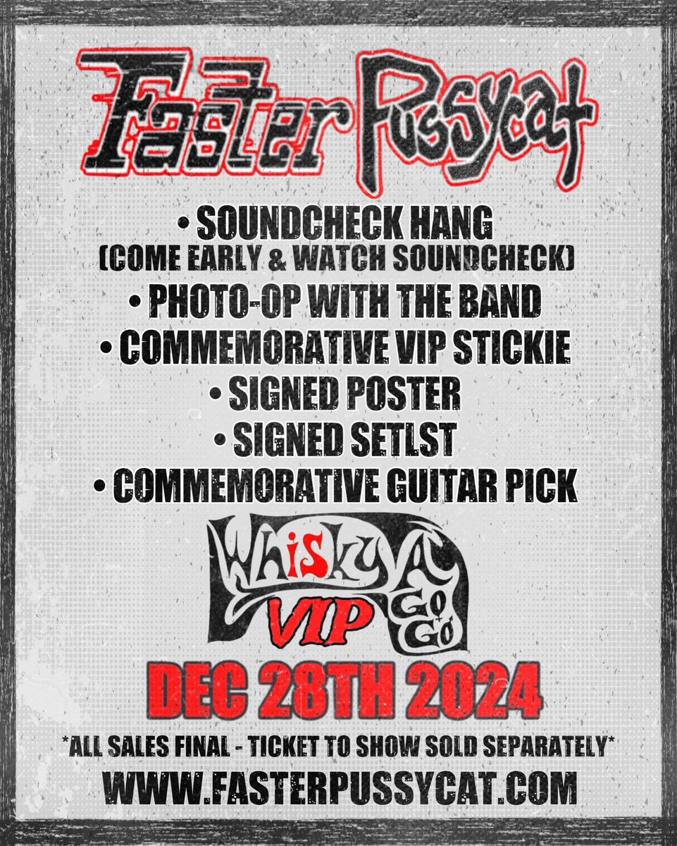 VIP Soundcheck Hang’s are now available for Dec 28th at the Whisky a Go Go! Come down to Soundcheck day of the show, watch our Soundcheck at the legendary Whisky a Go Go, and leave with some killer goodies! Available at: fasterpussycat.com/fp-whisky-vip