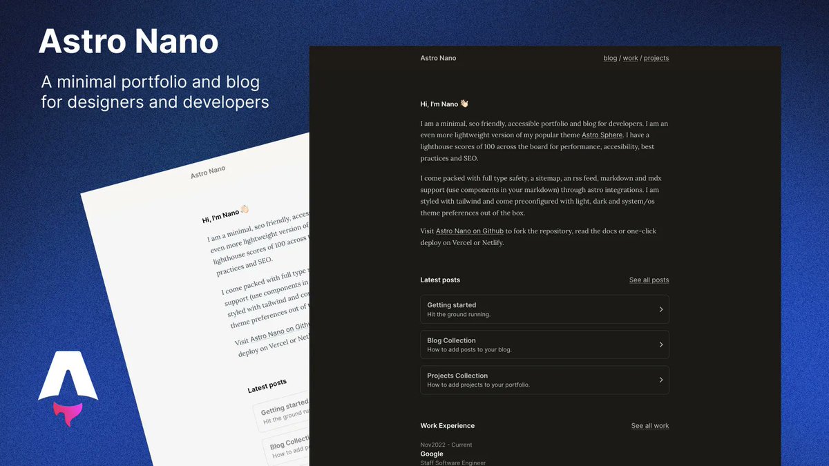 Astro with the AstroNano theme seems like a great way to quickly set up a beautiful personal blog.

✅ Responsive, Accessible &amp; SEO-friendly
✅ Minimal with light/dark mode and subtle animations
✅ Tailwind
✅ Auto generated sitemap &amp; RSS Feed
✅ Markdown &amp;  MDX Support