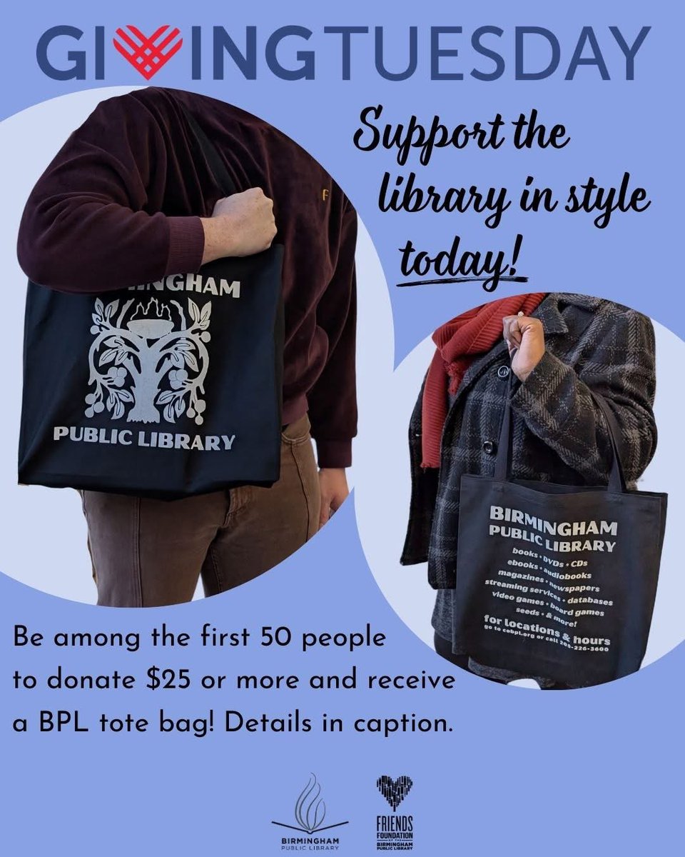 Be among the first 50 people to donate $25 or more to the Friends Foundation of the Birmingham Public Library and receive a stylish BPL tote bag. Make a donation at donatenow.networkforgood.org/supportbhampub….

Tote bags will be available for pick-up at the Central Library on Thursday, December 5.