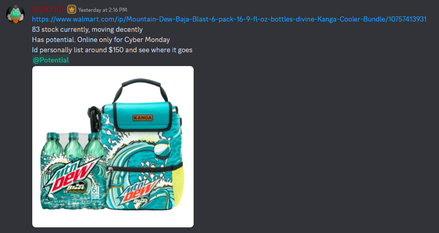 Mountain Dew Baja Blast Kanga Cooler 

Cyber Monday exclusive, limited to just 100 units at Walmart, and retailed for $59.

Our members turned these around fast, with first day sales hitting $130-$150—~double retail in under 24 hours.

Lowkey flips like this? They don’t get any