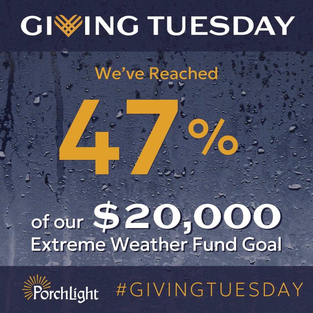 Porchlight (@porchlightcares) on Twitter photo 47% and climbing! We're almost halfway to our #GivingTuesday goal for the Extreme Weather Fund. Your gift = warmth & safety for those who need it most this winter. There’s still time to make a difference!
🌟 Donate here: bit.ly/GivingTuesday_… 47% and climbing! We're almost halfway to our #GivingTuesday goal for the Extreme Weather Fund. Your gift = warmth & safety for those who need it most this winter. There’s still time to make a difference!
🌟 Donate here: bit.ly/GivingTuesday_…
