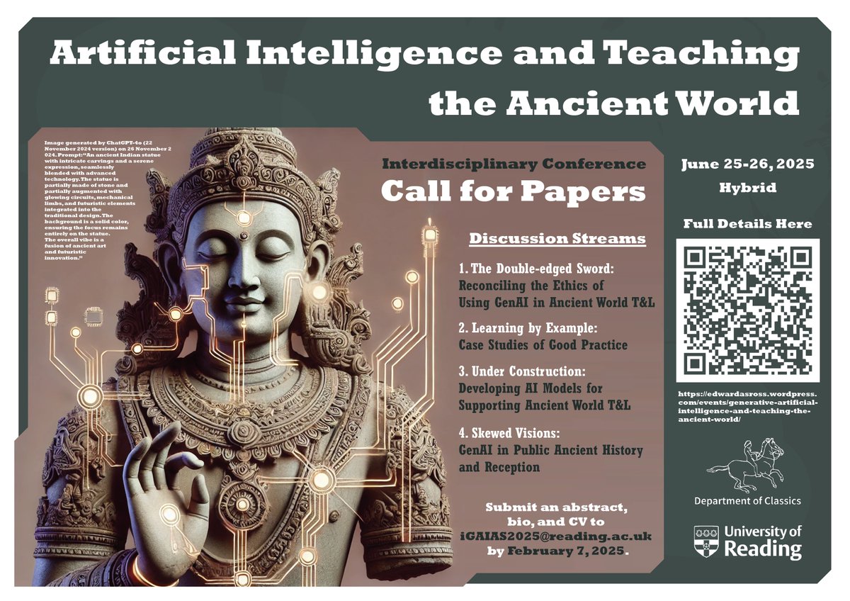 edwardasross's tweet photo. #CFP: (Generative) Artificial Intelligence and Teaching the #AncientWorld Conference - June 25-26, 2025, @UniRdg_Classics, @UniofReading.

Abstract Submissions Due: February 7, 2025

Further Details: https://t.co/iuUYtdWk0Q

#AI #GenAI #Classics #Teaching @UniRdg_Research https://t.co/rOpShHXPxV