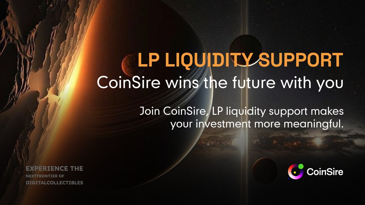 sirecoin0's tweet photo. LP liquidity support: CoinSire and you win the future

With the continuous development of the platform, LP liquidity support brings more profound significance to your investment. Join CoinSire, you are not only an investor, but also a driving force for the development of the platform. Let's work together to create the future and get higher returns on your investment in CoinSire