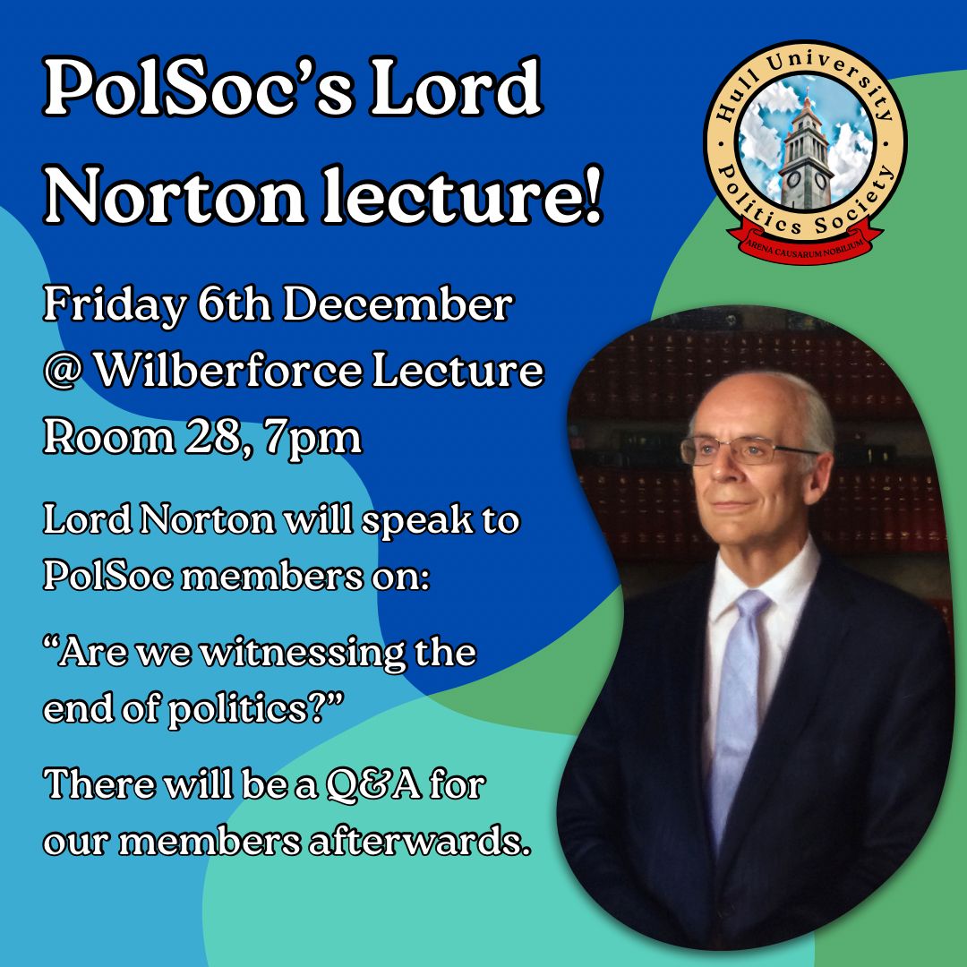 Join us this Friday in Wilberforce Room 28 for a talk by <a href="/LordNortonLouth/">Lord Norton of Louth</a> on "Are we witnessing the death of politics?". 

See you all there!