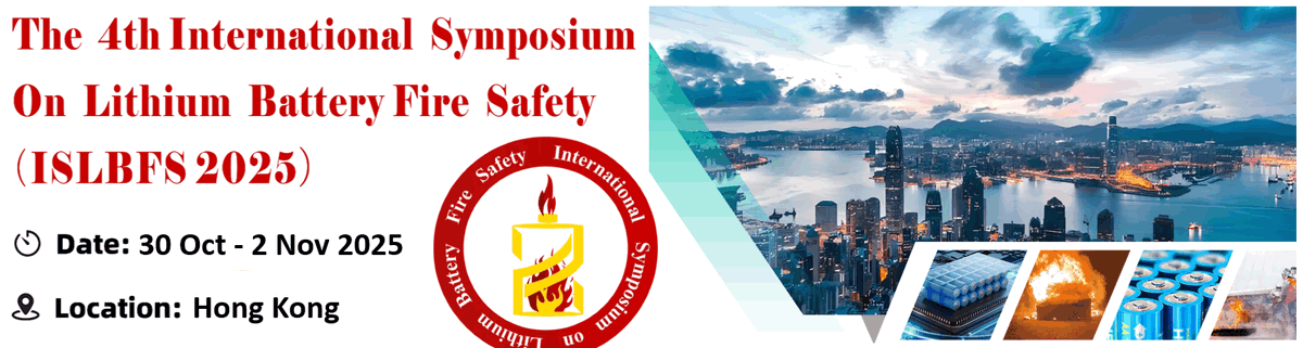 We are happy to announce the 4th International Symposium on Lithium Battery Fire Safety (ISLBFS 2025) to be held on 30 Oct - 2 Nov 2025 in Hong Kong. lnkd.in/gEUzkrWf 
Now call for papers submission via EasyChair 
Abstract: 15 March 2025; Full Paper: 15 July 2025