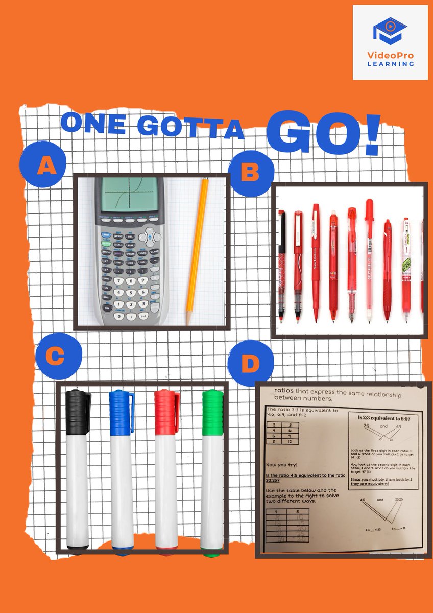 Mathematicians choose wisely!  One of these classroom essentials Gotta Go.   
A. TI-84 Graphing Calculator 
B. Grading Red Pens 
C. Whiteboard Markers 
D. Worksheets  
Comment which one has gotta go and defend your choice.  Share with your math teacher PLC. 
#OneGottaGo
#mathchat