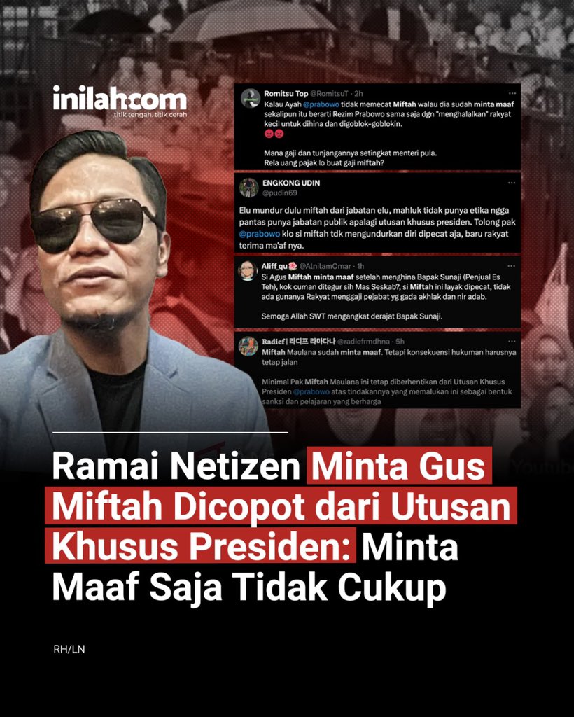 inilahdotcom's tweet photo. Presiden Prabowo Subianto didesak mencopot Miftah Maulana Habiburrahman usai videonya menghina penjual es teh, viral di media sosial. 

Desakan untuk mencopot Miftah muncul usai videonya yang mengolok-olok penjual es teh di sebuah pengajian, viral di media sosial.

Netizen menilai bahwa tindakan yang dilakukan Miftah tidak mencerminkan perilaku seorang tokoh agama, terlebih saat ini ia menjabat sebagai utusan khusus presiden Presiden Prabowo bidang keagamaan.

Netizen bahkan juga menilai permintaan maaf yang disampaikan Miftah tidak cukup karena dinilai tidak memiliki adab apalagi sebagai utusan khusus presiden.