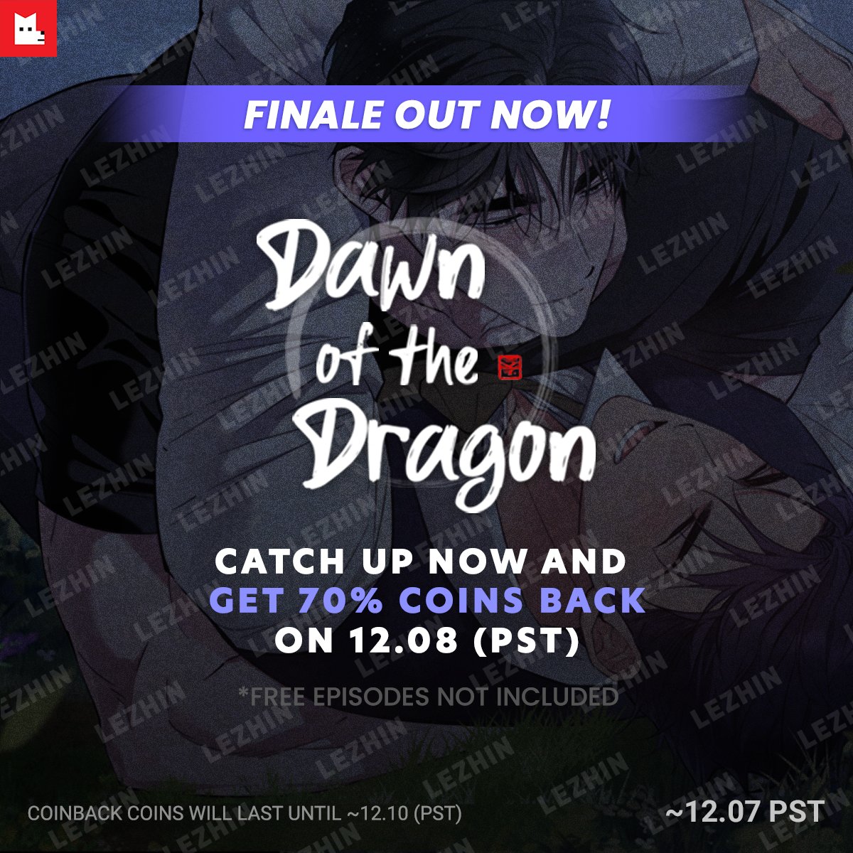 LezhinComics_US's tweet image. 🎉𝘿𝙖𝙬𝙣 𝙤𝙛 𝙩𝙝𝙚 𝘿𝙧𝙖𝙜𝙤𝙣 𝙨𝙚𝙧𝙞𝙚𝙨 𝙛𝙞𝙣𝙖𝙡𝙚🎉

Catch up now &amp;amp; get 𝟳𝟬% of your 𝙘𝙤𝙞𝙣𝙨 𝙗𝙖𝙘𝙠!

⏰~𝟭𝟮/𝟬𝟳 𝗣𝗦𝗧
💰Get your coins back on 𝟭𝟮/𝟬𝟴

🖤𝗥𝗲𝗮𝗱 𝗡𝗼𝘄!👉bit.ly/tw_dawndragon

#DawnoftheDragon #Coinback #SeriesComplete #LezhinUS